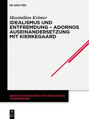 cover image of Idealismus und Entfremdung – Adornos Auseinandersetzung mit Kierkegaard
